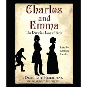 Charles and Emma: The Darwins' Leap of Faith (Audio CD)