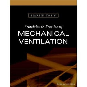 Principles and Practice of Mechanical Ventilation, 2nd Edition