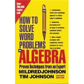 How to Solve Word Problems in Algebra, (Proven Techniques from an Expert)