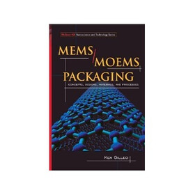 MEMS/MOEM Packaging: Concepts, Designs, Materials and Processes