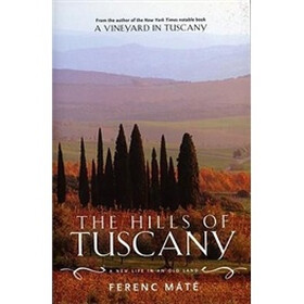 The Hills of Tuscany: A New Life in an Old Land