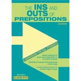 The Ins and Outs of Prepositions: A Guidebook for ESL Students