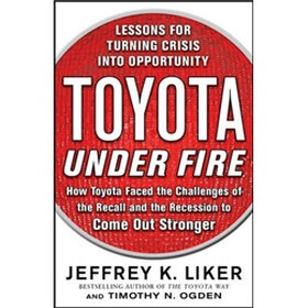 Toyota Under Fire: Lessons for Turning Crisis into Opportunity