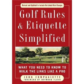 Golf Rules & Etiquette Simplified: What You Need to Know to Walk Like a Pro