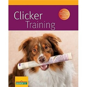 Clicker Training (Barron's Complete Pet Owner's Manuals)