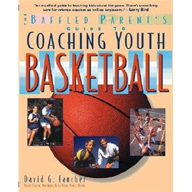 The Baffled Parent's Guide to Coaching Youth Basketball
