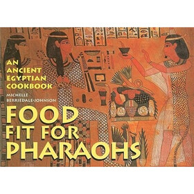 Food Fit for Pharaohs