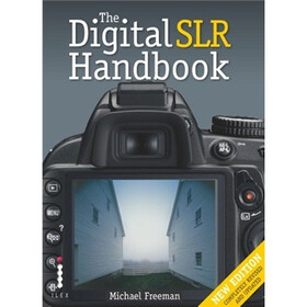 The Digital SLR Handbook (3rd Edition)