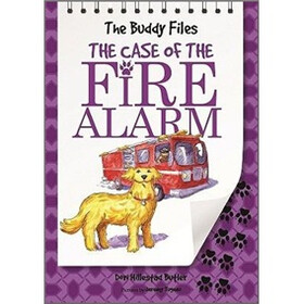 The Buddy Files: The Case of the Fire Alarm (Book 4)