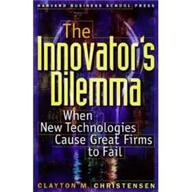 The Innovator's Dilemma: When New Technologies Cause Great Firms to Fail