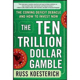 Ten Trillion Dollar Gamble: Coming Defic