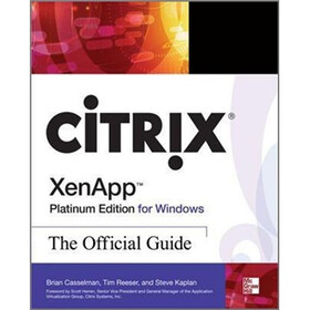 Citrix XenApp Platinum Edition for Windows: The Official Guide