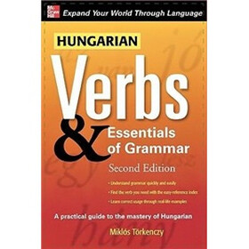Hungarian Verbs & Essentials of Grammar 2E. (Verbs and Essentials of Grammar Series) (v. 2)