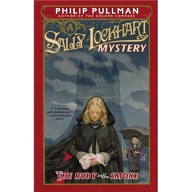 The Ruby in the Smoke: A Sally Lockhart Mystery