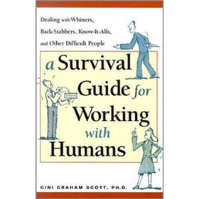 A Survival Guide for Working with Humans