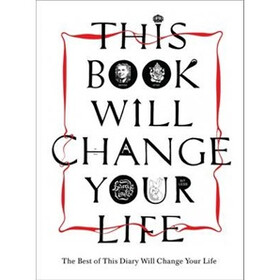 This Book Will Change Your Life: The Very Best of This Diary Will Change Your Life