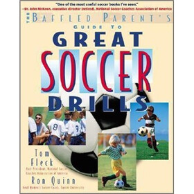 The Baffled Parents Guide to Great Soccer Drills (Baffled Parent's Guides Series)