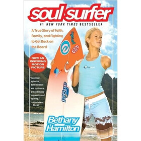 Soul Surfer: A True Story of Faith, Family, and Fighting to Get Back on the Board