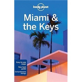 Lonely Planet Miami and the Keys (Regional Travel Guide)