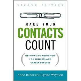 Make Your Contacts Count: Networking Know-how for Business And Career Success