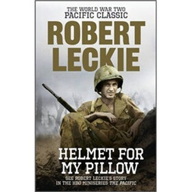 Helmet for My Pillow: The World War Two Pacific Classic