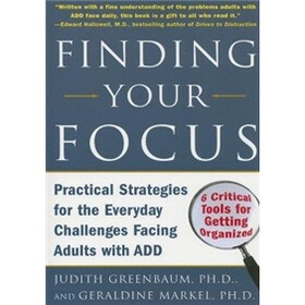 Finding Your Focus: Practical strategies for the everyday challenges facing adults with ADD
