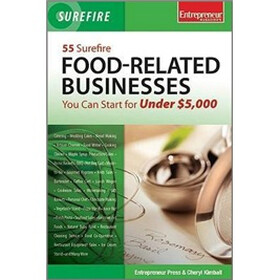 55 Surefire Food-Related Businesses You Can Start for Under $5000