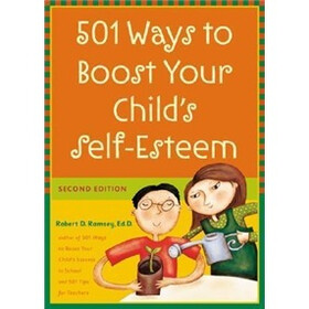 501 Ways to Boost Your Child's Self-Esteem