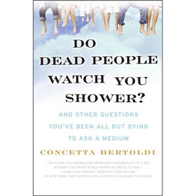 Do Dead People Watch You Shower?
