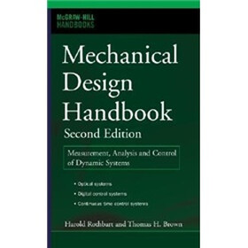 Mechanical Design Handbook, Second Edition: Measurement, Analysis and Control of Dynamic Systems