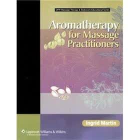 Aromatherapy for Massage Practitioners (Lww Massage Therapy & Bodywork Educational)