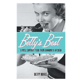 Betty's Best: Simple Comfort Food from Grandma's Kitchen(Spiral-bound)