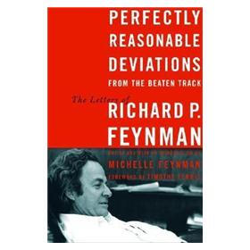 Perfectly Reasonable Deviations from the Beaten Track: The Letters of Richard P. Feynman
