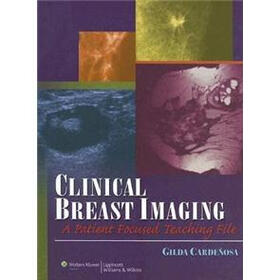 Clinical Breast Imaging: A Patient Focused Teaching File (LWW Teaching File Series)