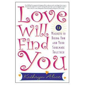 Love Will Find You: 9 Magnets to Bring You and Your Soulmate Together