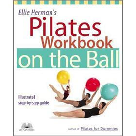 Ellie Herman's Pilates Workbook on the Ball: Illustrated Step-by-step Guide
