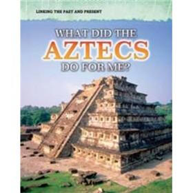 What Did the Aztecs do for Me?
