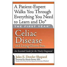 The First Year: Celiac Disease: Celiac Disease and Living Gluten-free