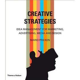 Creative Strategies: Idea Management for Marketing, Advertising, Media and Design