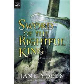 Sword of the Rightful King: A Novel of King Arthur