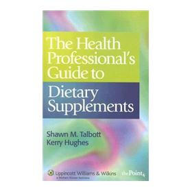 The Health Professional's Guide to Dietary Supplements