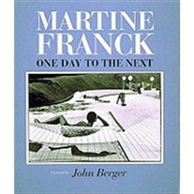 Martine Franck: One Day to the Next