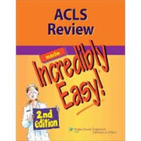 ACLS Review Made Incredibly Easy (Incredibly Easy! Series)