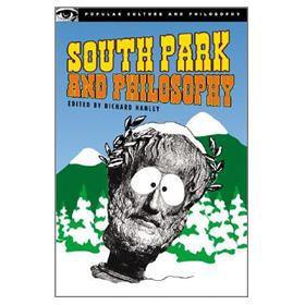 South Park and Philosophy (Popular Culture and Philosophy) (Popular Culture and Philosophy)