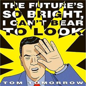 Future's So Bright I Can't Bear to Look