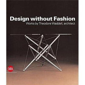 Design without Fashion: Works by Theodore Waddell, Architect