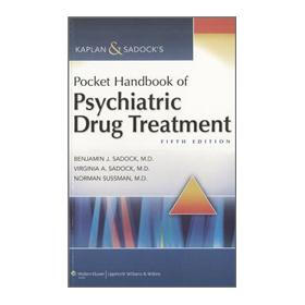 Kaplan & Sadock's Pocket Handbook of Psychiatric Drug Treatment
