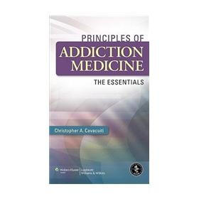 Principles of Addiction Medicine: The Essentials
