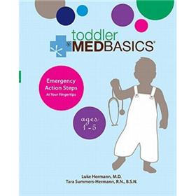 Toddler Medbasics: Emergency Action Steps at Your Fingertips: Ages 1-5