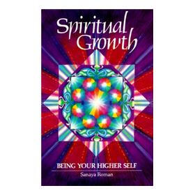 Spiritual Growth: Being Your Higher Self (Earth life)
